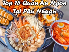 Điểm Danh Top 15 Quán Ăn Ngon Tại Phú Nhuận