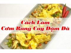 Cách Làm Cơm Rang Cay Đậm Đà, Cay Ngon Hấp Dẫn Ai Cũng Mê